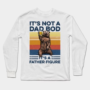 Bear Beer It’s Not A Dad Bod It’s A Father Figure Vintage Shirt Funny Father's Day Gift Long Sleeve T-Shirt